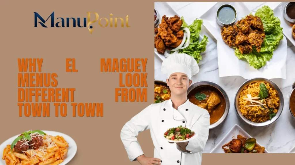 Why El Maguey Menus Look Different From Town to Town